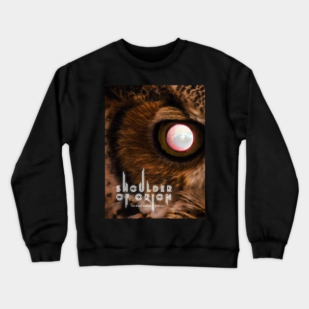 Tyrell's Owl Crewneck Sweatshirt by Perfect Organism Podcast & Shoulder of Orion Podcast